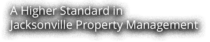 A Higher Standard in Jacksonville Property Management